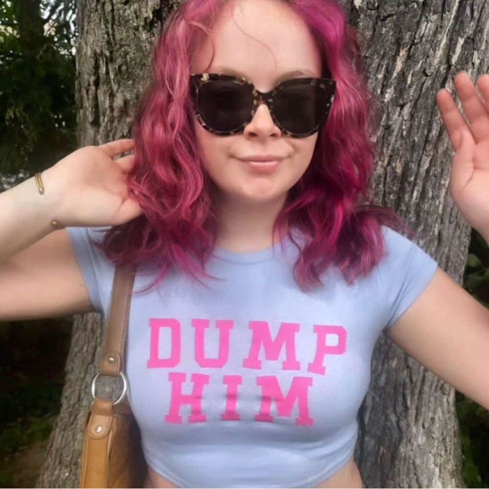 dump him baby tee💋